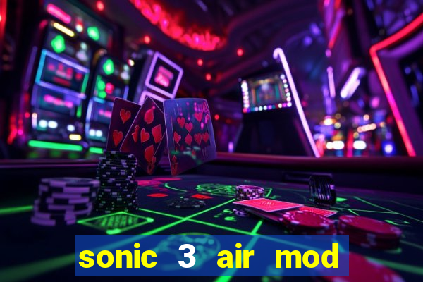 sonic 3 air mod extra slot shadow